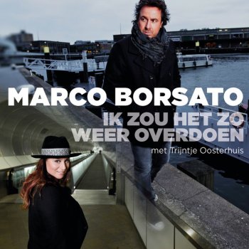 Marco Borsato & Trijntje Oosterhuis Ik Zou Het Zo Weer Overdoen