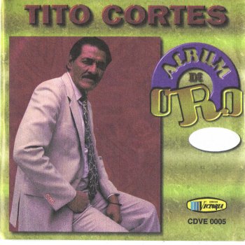 Tito Cortes Dicen Que Soy