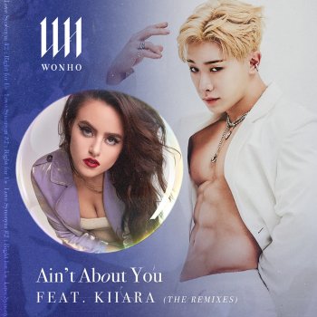 WONHO feat. Kiiara & Kue Ain't About You (feat. Kiiara) - Kue Remix