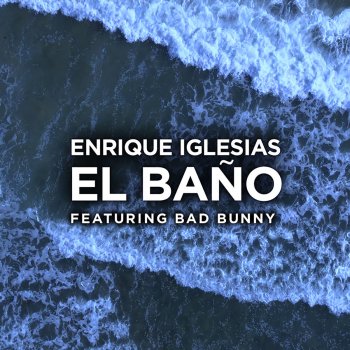 Enrique Iglesias feat. Bad Bunny EL BAÑO