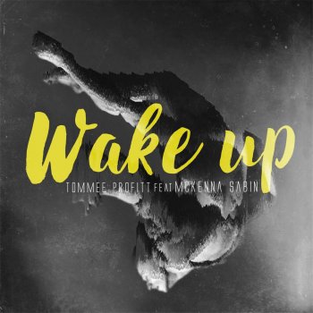 Tommee Profitt feat. McKenna Sabin Wake Up (feat. McKenna Sabin)