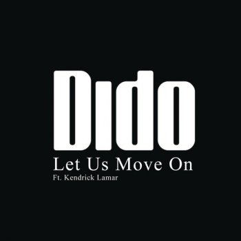 Dido feat. Kendrick Lamar Let Us Move On (Jeff Bhasker and Plain Pat production)