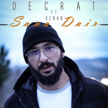 Decrat feat. Kenan Sana Dair (feat. Kenan)