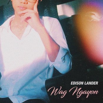 Edison Lander & Asiong De Luna Wag Ngayon