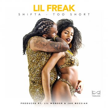 Shifta feat. Too $hort Lil Freak (feat. Too Short)