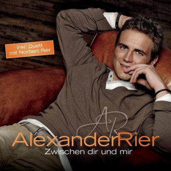 Alexander Rier Sag nochmal zu mir ich liebe dich