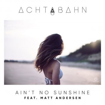 Achtabahn feat. Matt Andersen Ain't No Sunshine