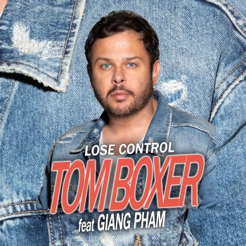 Tom Boxer Lose Control (feat. Giang Pham)