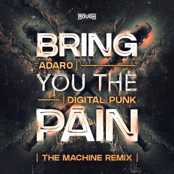 Adaro feat. Digital Punk & The Machine Bring You The Pain - The Machine Remix
