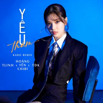 Hoàng Yến Chibi feat. Tlinh, TDK & Kado Yêu Thầm - Remix