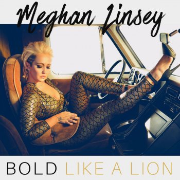 Meghan Linsey Bold Like a Lion