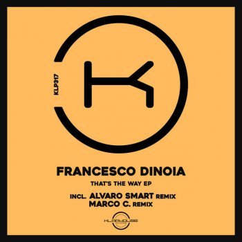 Francesco Dinoia That's the Way (Alvaro Smart Remix)