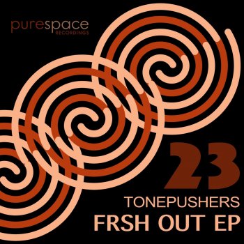 Tonepushers Frsh Out