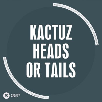 Kactuz Heads Or Tails - Original Mix
