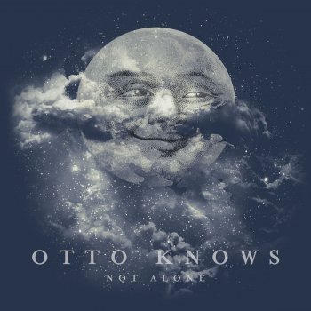 Otto Knows Not Alone