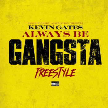 kevin gates Always Be Gangsta Freestyle