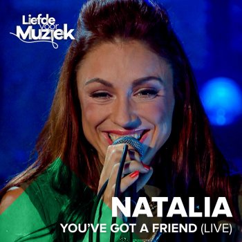Natalia You've Got a Friend (Uit Liefde Voor Muziek)