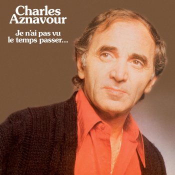 Charles Aznavour Je ne connais que toi