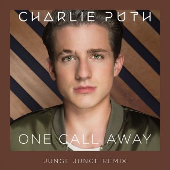 Charlie Puth feat. Junge Junge One Call Away - Junge Junge Remix