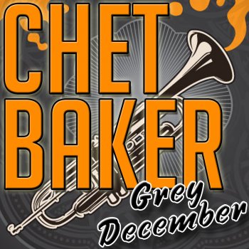 Chet Baker Someone To Watch Over Me