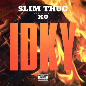 Slim Thug feat. XO IDKY