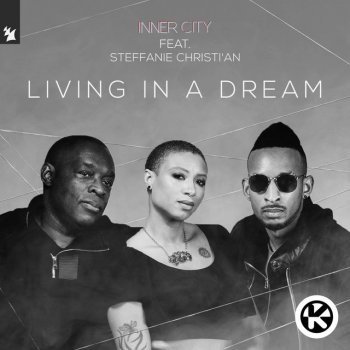Inner City feat. Steffanie Christi'an Living in a Dream - Extended Mix