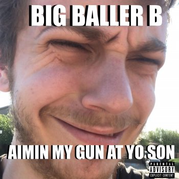 Big Baller B Aimin My Gun at Yo Son