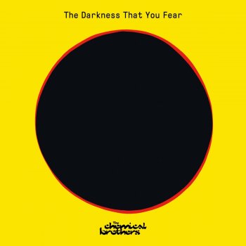 The Chemical Brothers The Darkness That You Fear
