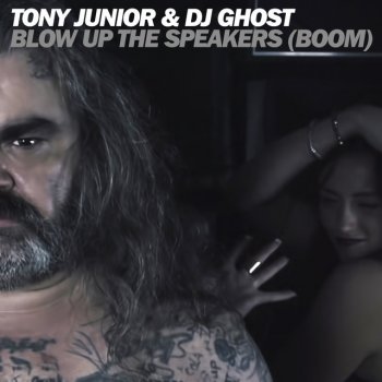 Tony Junior feat. DJ Ghost Blow Up The Speakers (Boom) - Original Mix
