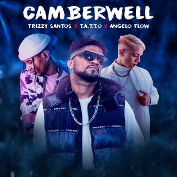 Trizzy Santos Camberwell (feat. T.a.T.T.O & Angelo Flow)