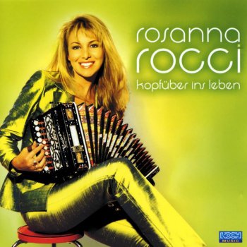 Rosanna Rocci Heioheiohei (Kopfüber ins Leben)