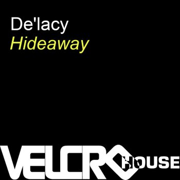 De'Lacy Hideaway (Deep Dish Radio Edit)