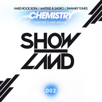 Hard Rock Sofa, Matisse & Sadko & Swanky Tunes Chemistry (Turn the Flame Higher) (Original mix)