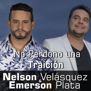 Nelson Velasquez No Perdono Una Traición
