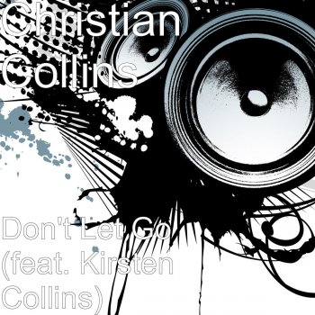 Christian Collins Don't Let Go (feat. Kirsten Collins)