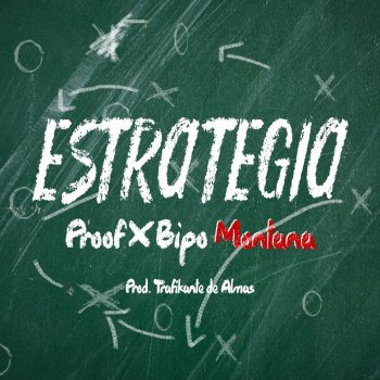 Proof feat. Bipo Montana & Trafikante de Almas Estrategia