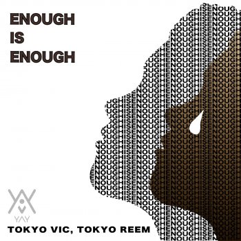 YAY feat. Tokyo Reem, Tokyo Vic & Fannie Lou Hamer Enough is Enough
