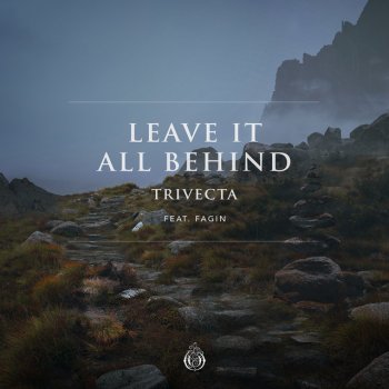 Trivecta feat. Fagin Leave It All Behind (feat. Fagin)