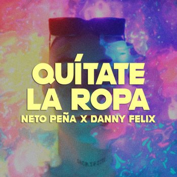 Neto Peña feat. Danny Felix Quítate La Ropa