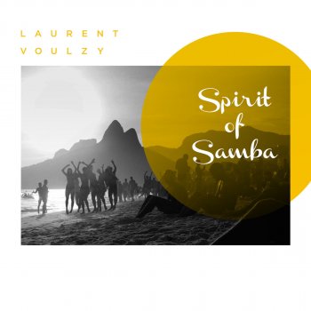Laurent Voulzy feat. Chyler Leigh, Nina Miranda, Luisa Maita & Eloisia Spirit of Samba