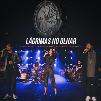 Preto no Branco feat. Marquinhos Gomes & Gabriela Gomes Lágrimas No Olhar - Ao Vivo