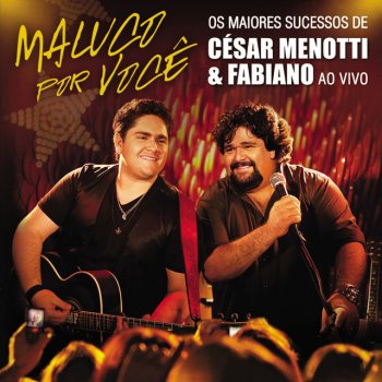 César Menotti & Fabiano feat. Fabiano Como Um Anjo - Live - EDITED
