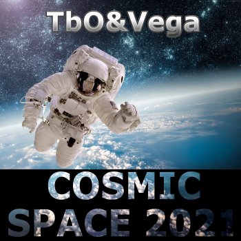 TbO&Vega Cosmic Space 2021 (Radio Edit)