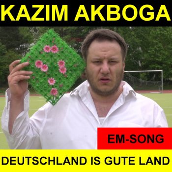 Kazim Akboga Deutschland is gute Land (EM-Song)