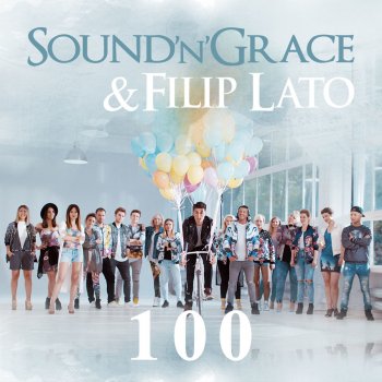 Sound'n'Grace feat. Filip Lato 100