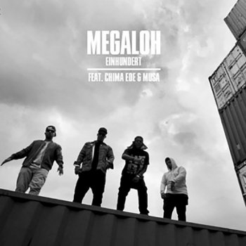 Megaloh feat. Chima Ede & MUSA Einhundert