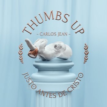 Carlos Jean Thumbs Up (Justo Antes de Cristo)