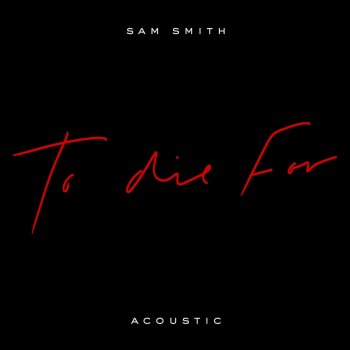 Sam Smith To Die For (Acoustic)