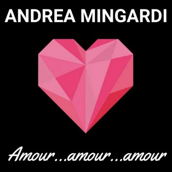 Andrea Mingardi Amour...Amour...Amour