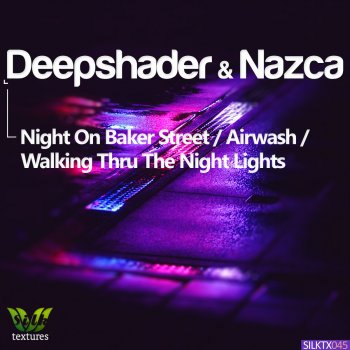 Deepshader & Nazca Night On Baker Street
